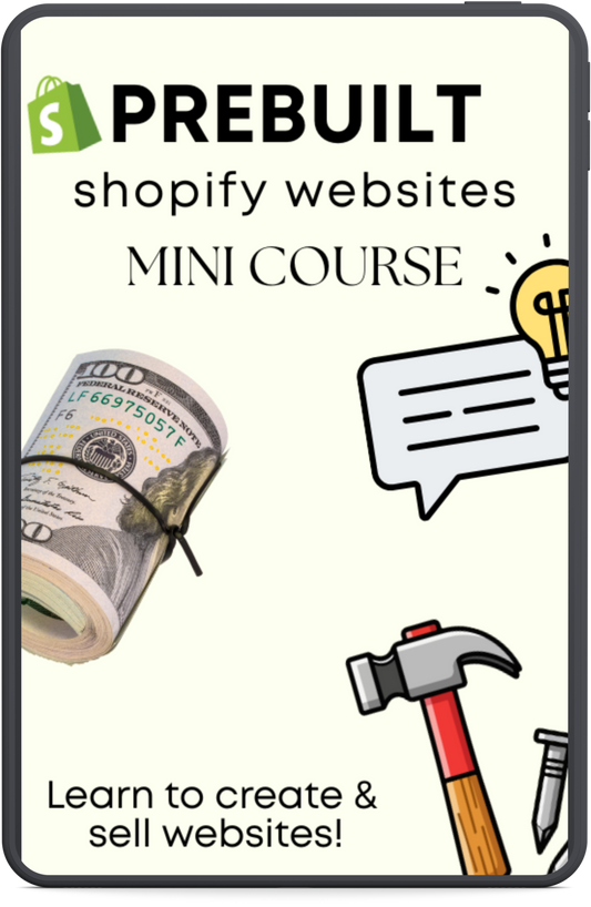 Selling Prebuilt Shopify Websites (Mini Course)